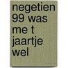 Negetien 99 was me t jaartje wel door Larry Brown