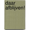 Daar afblijven! door Marba