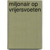 Miljonair op vrijersvoeten by Freeling