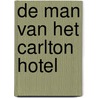 De man van het Carlton hotel door Irving Wallace