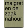 Maigret en de zaak Nahour by Georges Simenon