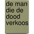 De man die de dood verkoos
