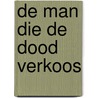 De man die de dood verkoos door Dard