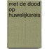 Met de dood op huwelijksreis