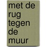 Met de rug tegen de muur door Dard