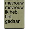Mevrouw mevrouw ik heb het gedaan by Macbain