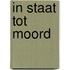 In staat tot moord
