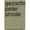 Gezocht peter strode by Hammond Innes