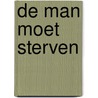 De man moet sterven by Peter Bruce