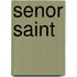 Senor saint