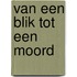 Van een blik tot een moord