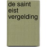 De Saint eist vergelding by Charteris