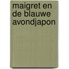 Maigret en de blauwe avondjapon door Georges Simenon