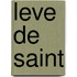 Leve de saint