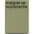 Maigret op Montmartre