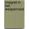 Maigret in het wespennest door Georges Simenon