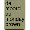 De moord op Monday Brown door S.W. Prowell