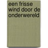 Een frisse wind door de onderwereld door Don Winslow