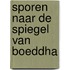 Sporen naar de Spiegel van Boeddha