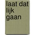 Laat dat lijk gaan