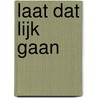 Laat dat lijk gaan by Chase