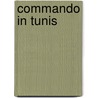 Commando in Tunis door Gérard de Villiers