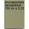 Brunapockets aktiepakket 150 ex a 3,33 door Onbekend