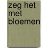 Zeg het met bloemen door Catherine Aird