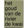 Het goud van de rivier de Kwai door Gérard de Villiers
