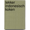 Lekker indonesisch koken by Andringa