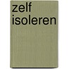 Zelf isoleren door Willem Aalders