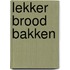 Lekker brood bakken