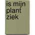 Is mijn plant ziek