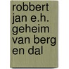 Robbert jan e.h. geheim van berg en dal door Enid Blyton