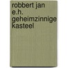 Robbert jan e.h. geheimzinnige kasteel door Enid Blyton