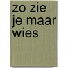 Zo zie je maar wies door Bloemen