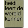 Heidi leert de wereld kennen door Spyri
