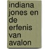 Indiana Jones en de erfenis van Avalon