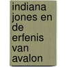 Indiana Jones en de erfenis van Avalon by W. Hohlbein