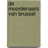 De moordenaars van Brussel door Gérard de Villiers