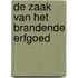 De zaak van het brandende erfgoed
