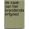 De zaak van het brandende erfgoed door Erle Stanley Gardner