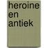 Heroine en antiek