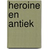 Heroine en antiek door Evelyn Anthony