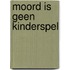 Moord is geen kinderspel