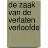 De zaak van de verlaten verloofde door Erle Stanley Gardner