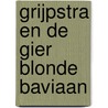 Grijpstra en de gier blonde baviaan door Wetering