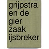 Grijpstra en de Gier zaak ijsbreker door Wetering