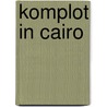 Komplot in Cairo door Gérard de Villiers