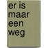 Er is maar een weg